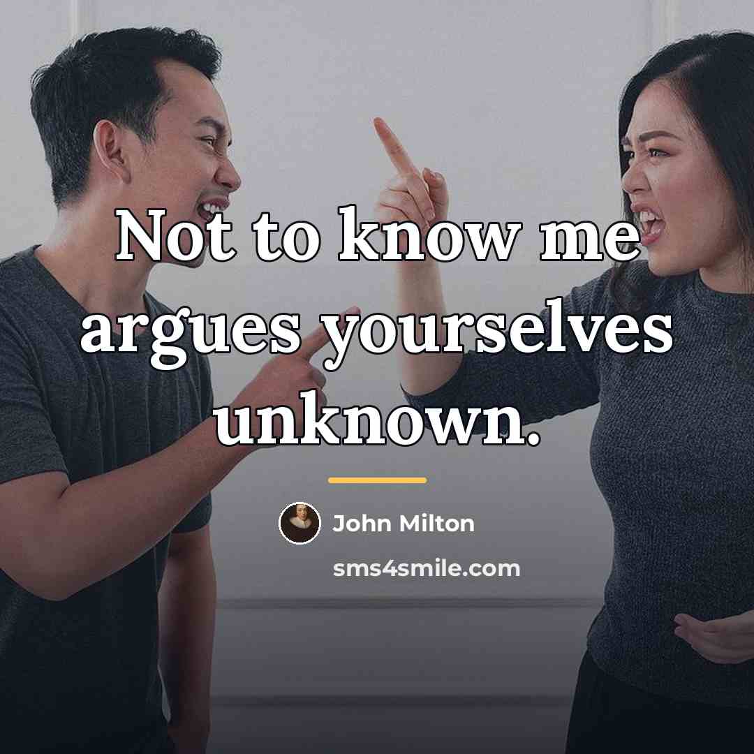 “Not to know me argues yourselves unknown.…” quote by John Milton