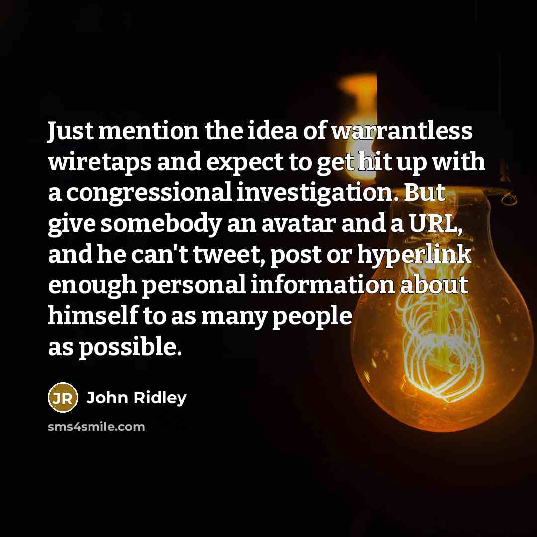 “Just mention the idea of warrantless wiretaps and expect to…” quote by John Ridley