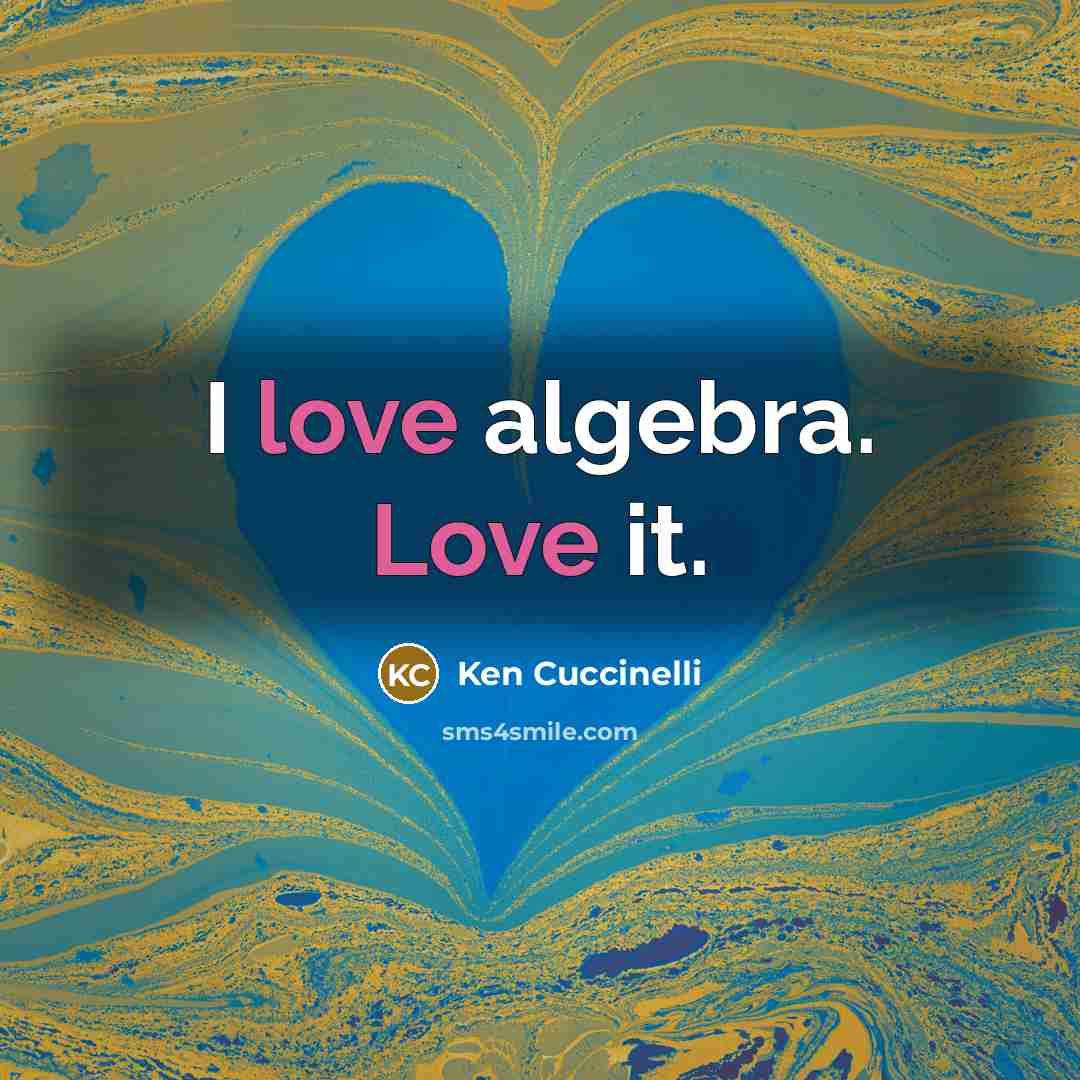 “I love algebra. Love it.…” quote by Ken Cuccinelli
