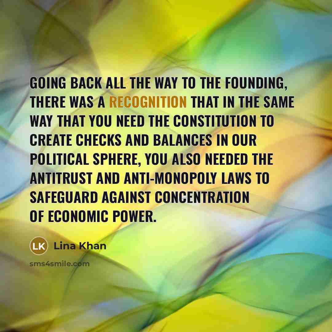 “Going back all the way to the founding, there was…” quote by Lina Khan