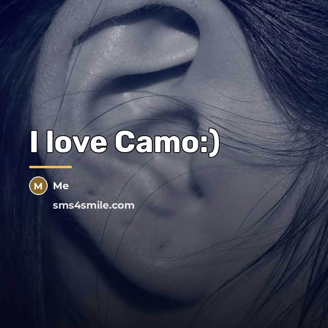 “I love Camo:)…” quote by Me
