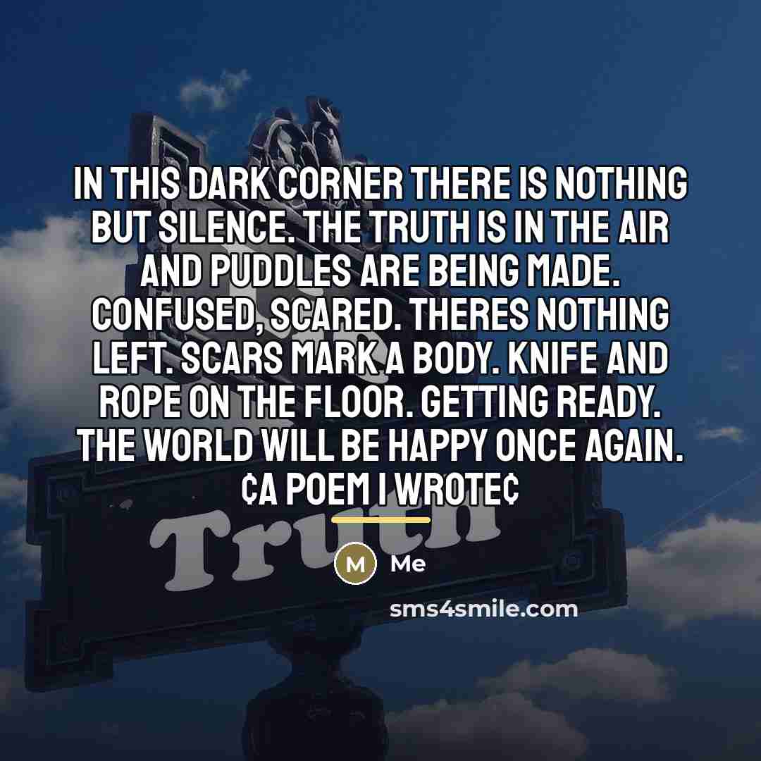“In this dark corner there is nothing but silence. The…” quote by Me