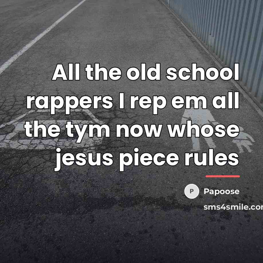 “All the old school rappers I rep em all the…” quote by Papoose
