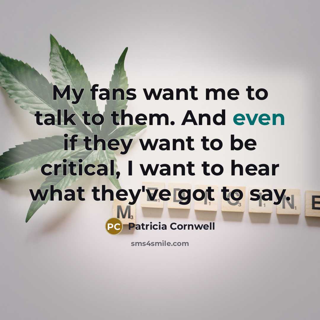 “My fans want me to talk to them. And even…” quote by Patricia Cornwell