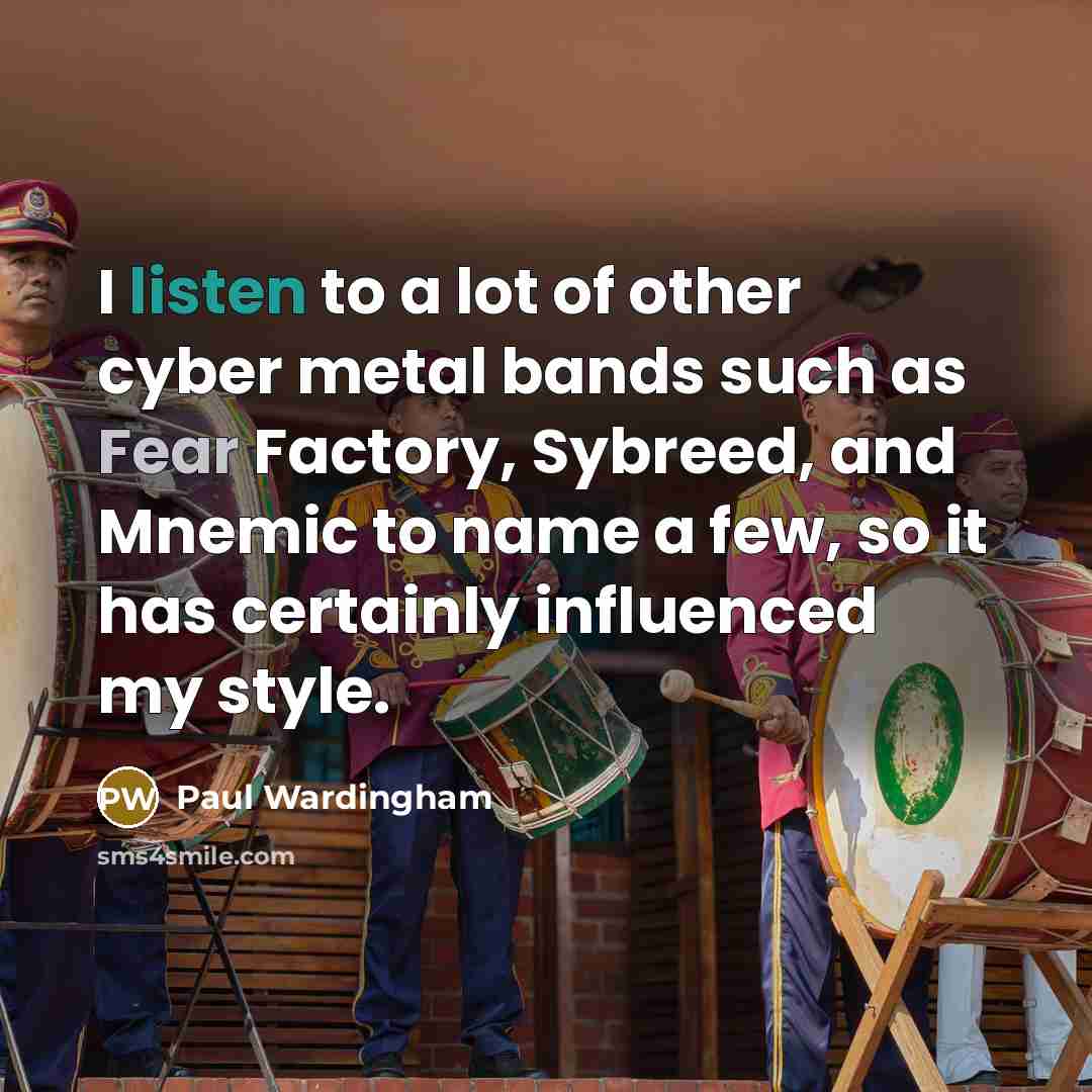 “I listen to a lot of other cyber metal bands…” quote by Paul Wardingham