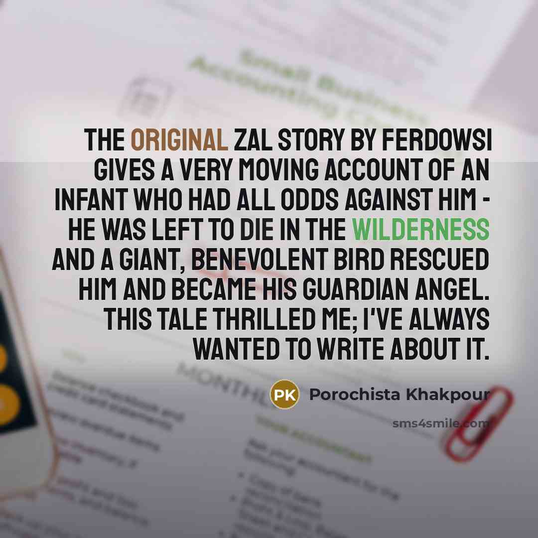 “The original Zal story by Ferdowsi gives a very moving…” quote by Porochista Khakpour