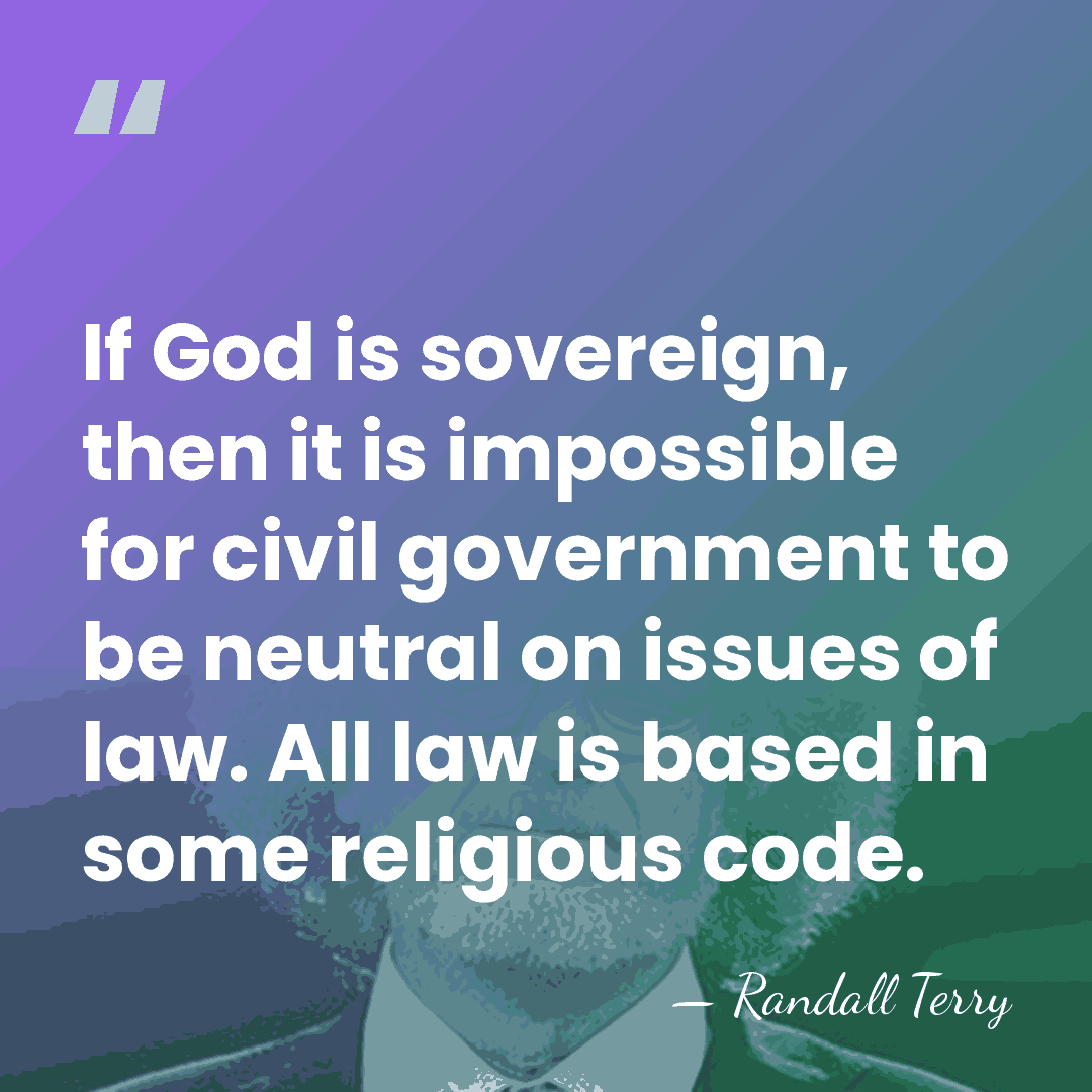 If God is sovereign, then it is impossible for civil government to&hellip; - Randall Terry