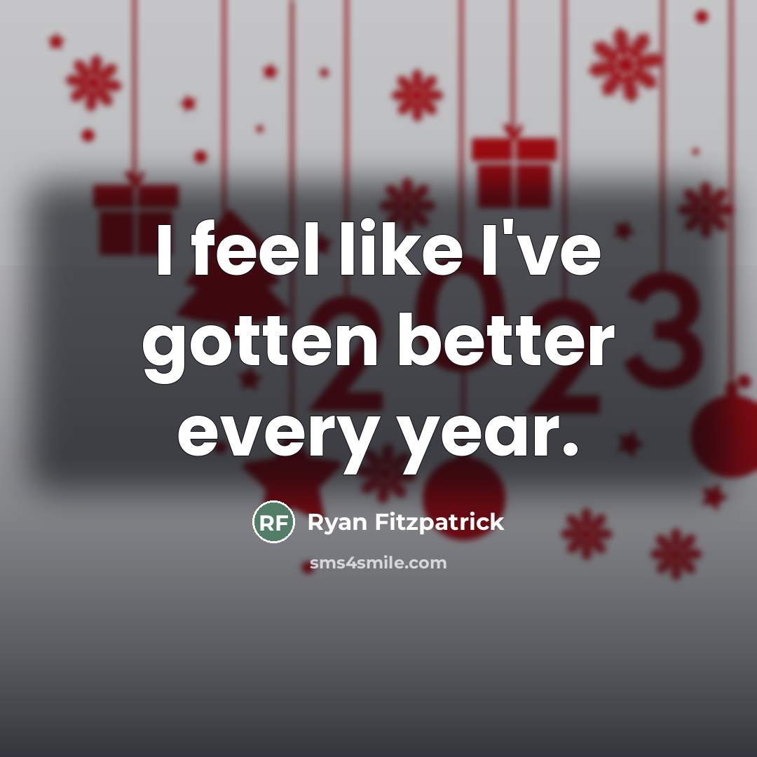 “I feel like I've gotten better every year.…” quote by Ryan Fitzpatrick