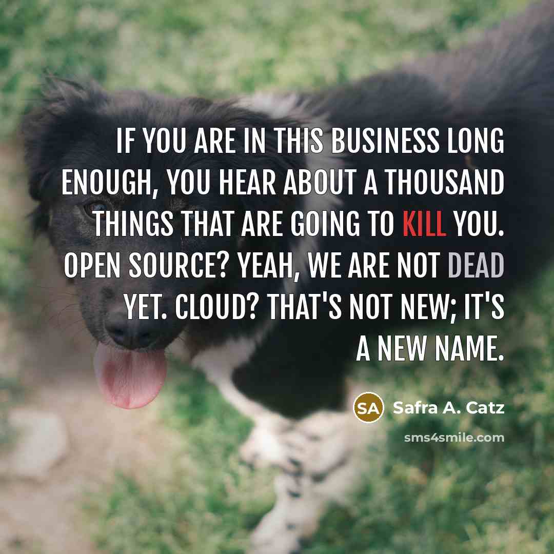 “If you are in this business long enough, you hear…” quote by Safra A. Catz