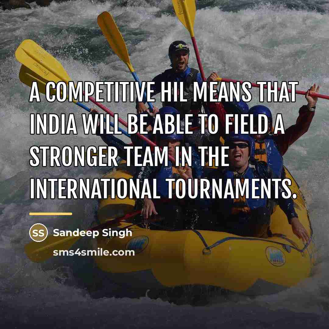 “A competitive HIL means that India will be able to…” quote by Sandeep Singh