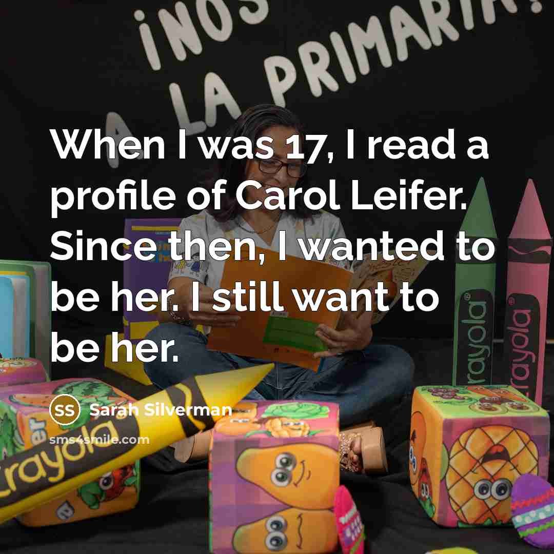 “When I was 17, I read a profile of Carol…” quote by Sarah Silverman
