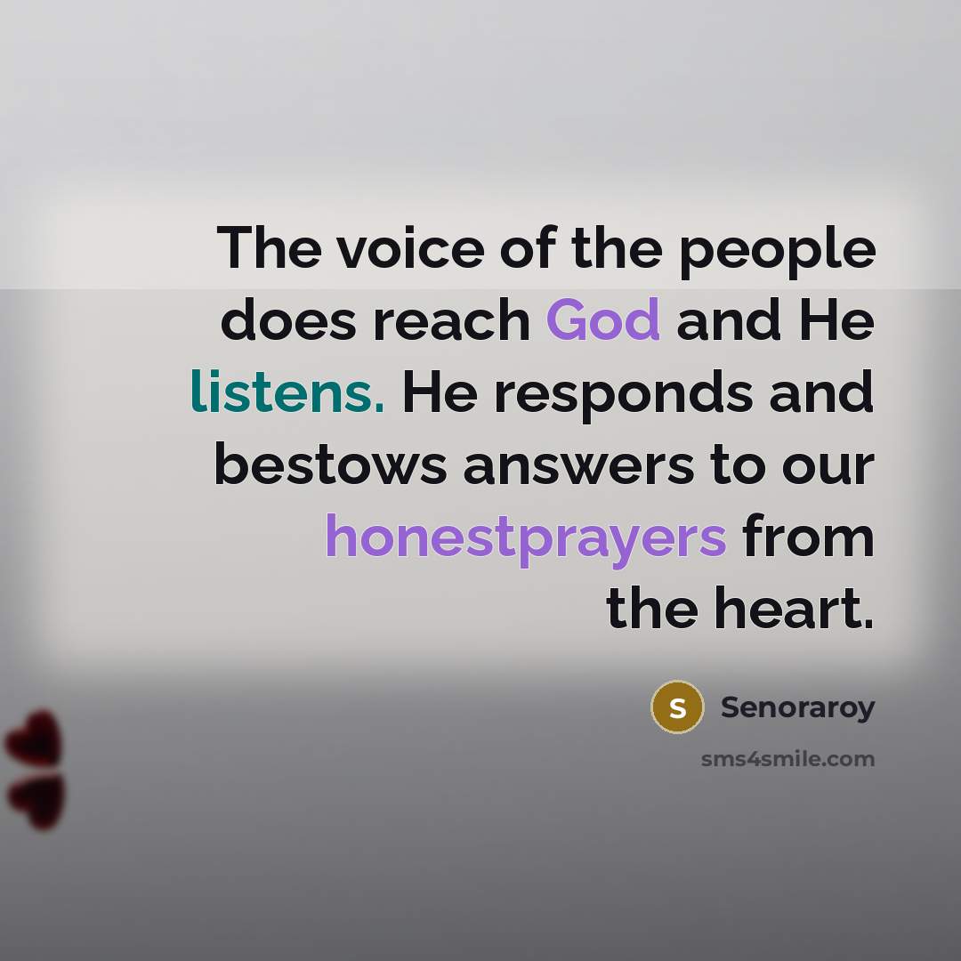 “The voice of the people does reach God and He…” quote by Senoraroy