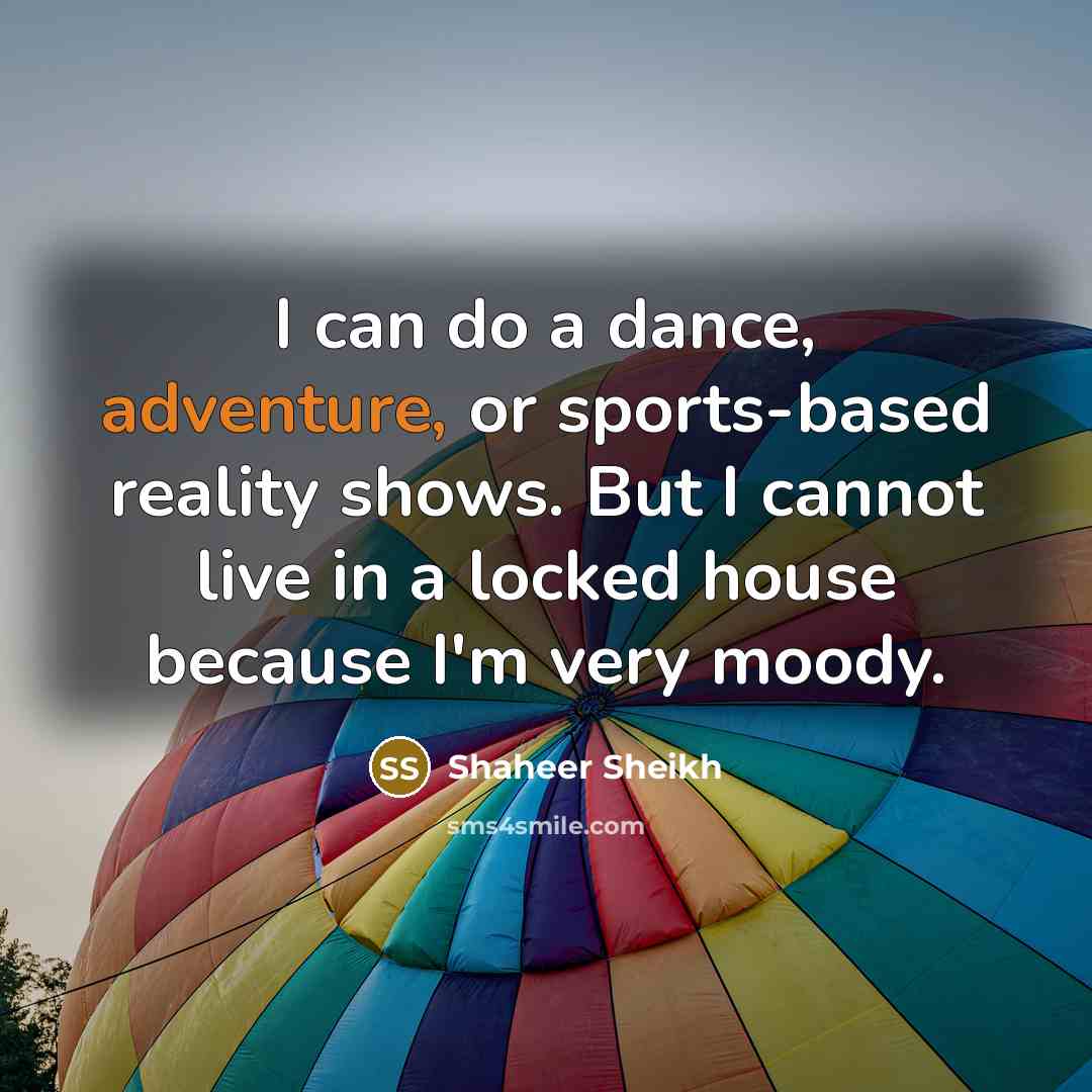“I can do a dance, adventure, or sports-based reality shows.…” quote by Shaheer Sheikh