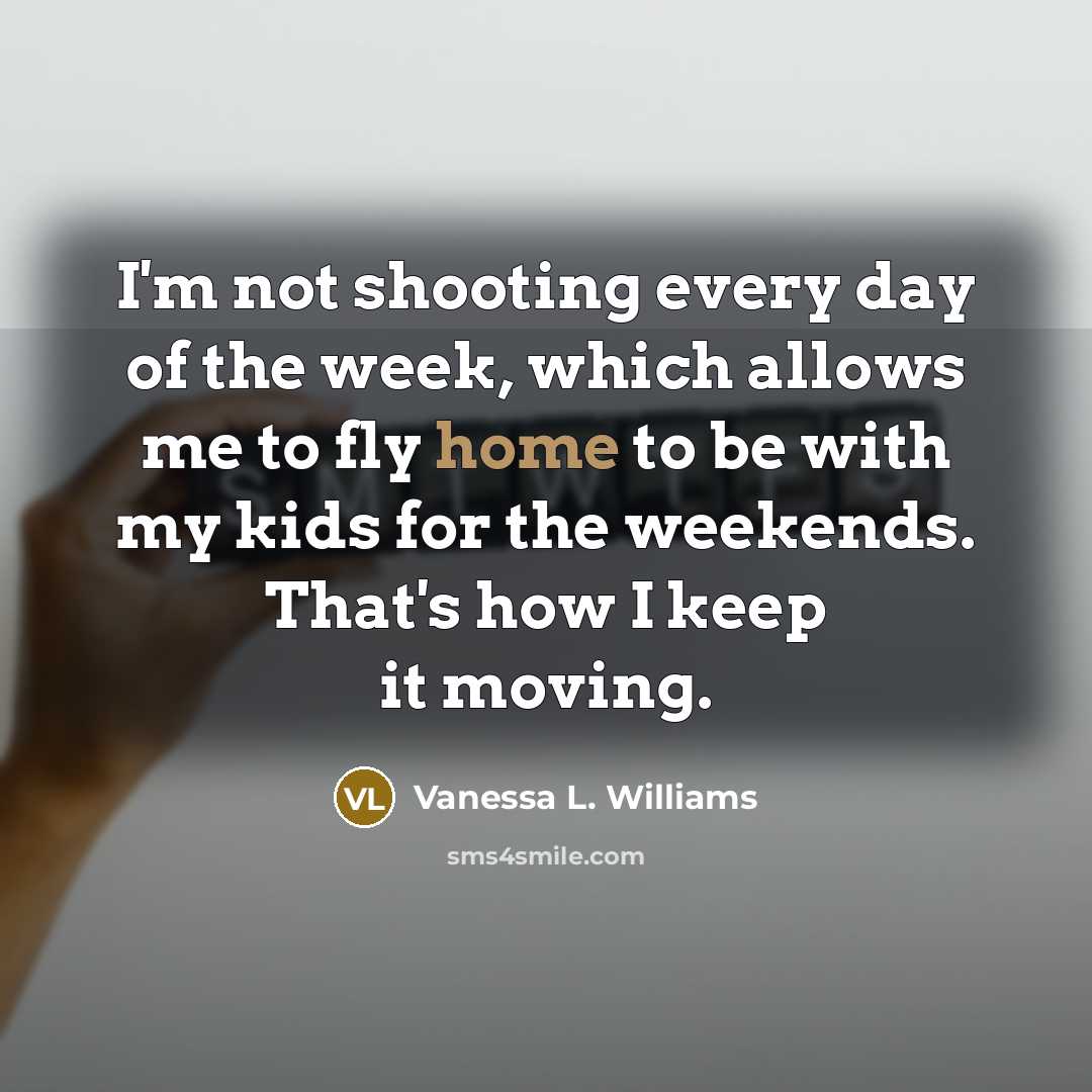 “I'm not shooting every day of the week, which allows…” quote by Vanessa L. Williams
