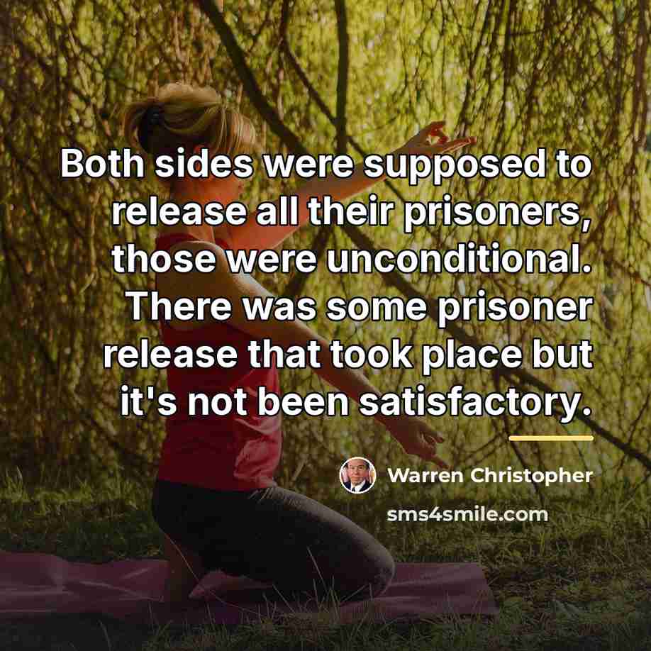 “Both sides were supposed to release all their prisoners, those…” quote by Warren Christopher