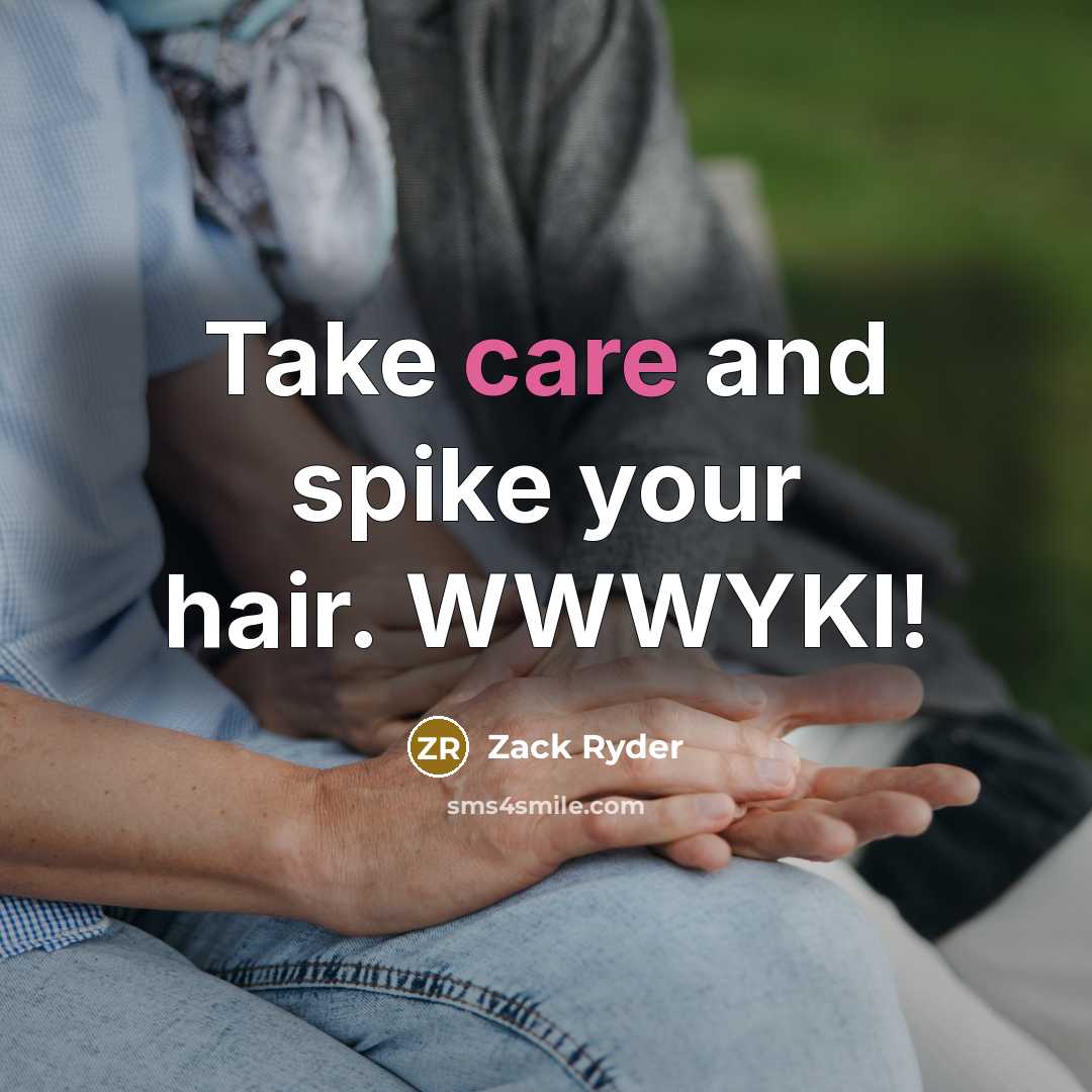 “Take care and spike your hair. WWWYKI!…” quote by Zack Ryder