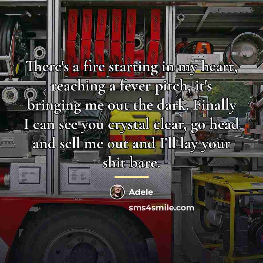 “There's a fire starting in my heart, reaching a fever…” quote by Adele