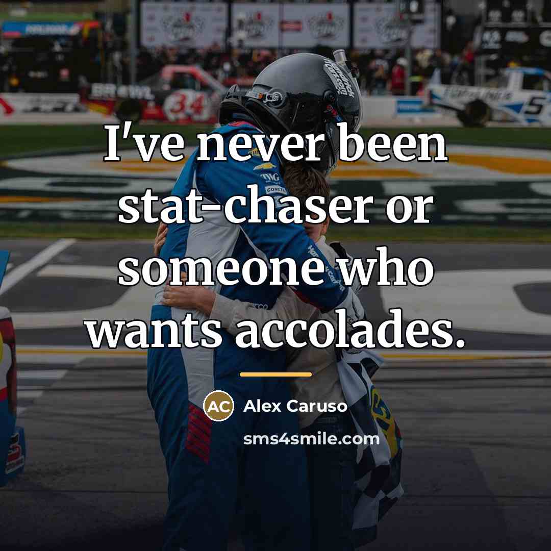 “I've never been stat-chaser or someone who wants accolades.…” quote by Alex Caruso