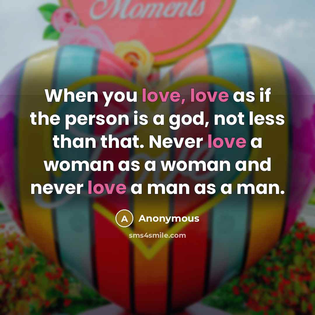 “When you love, love as if the person is a…” quote by Anonymous