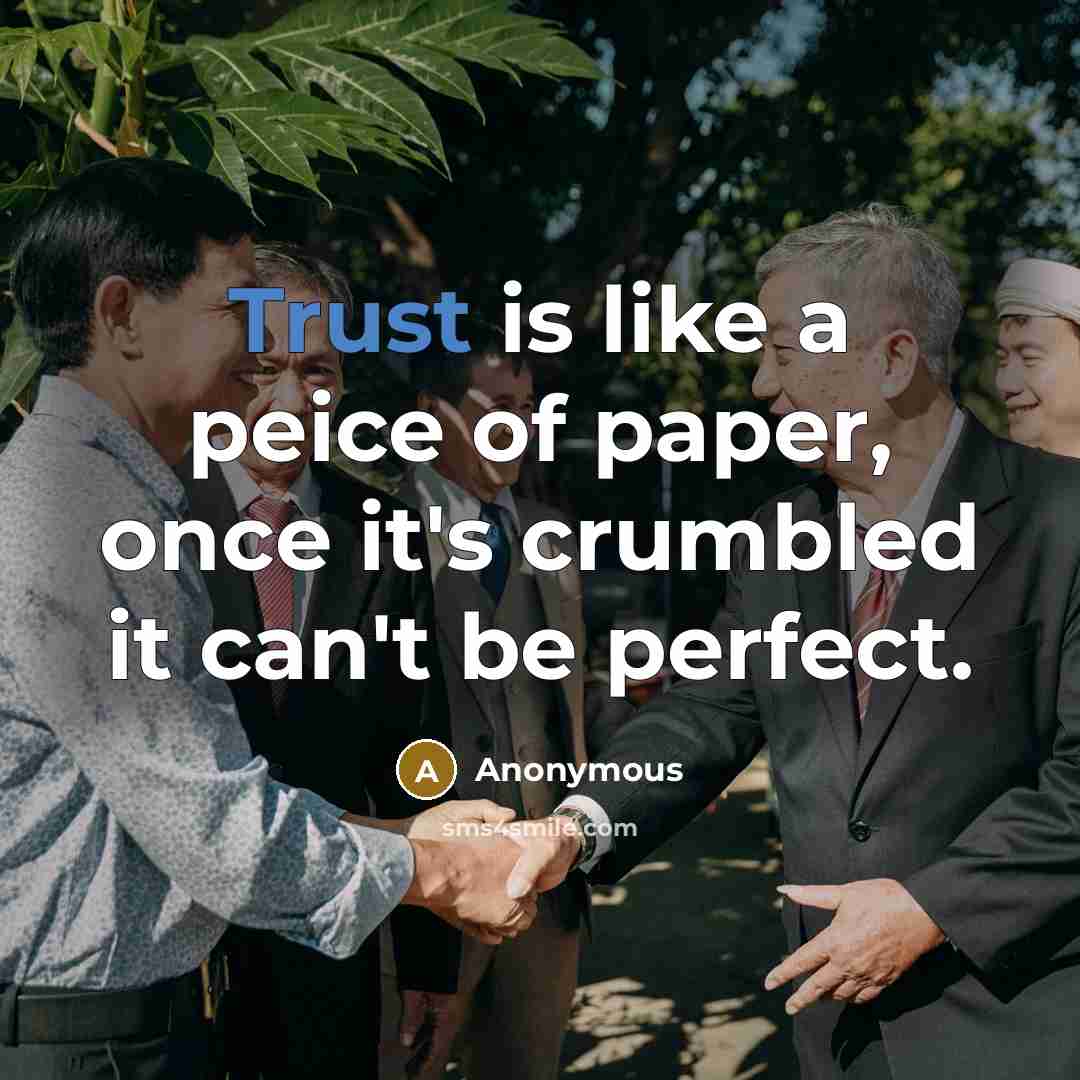 “Trust is like a peice of paper, once it's crumbled…” quote by Anonymous