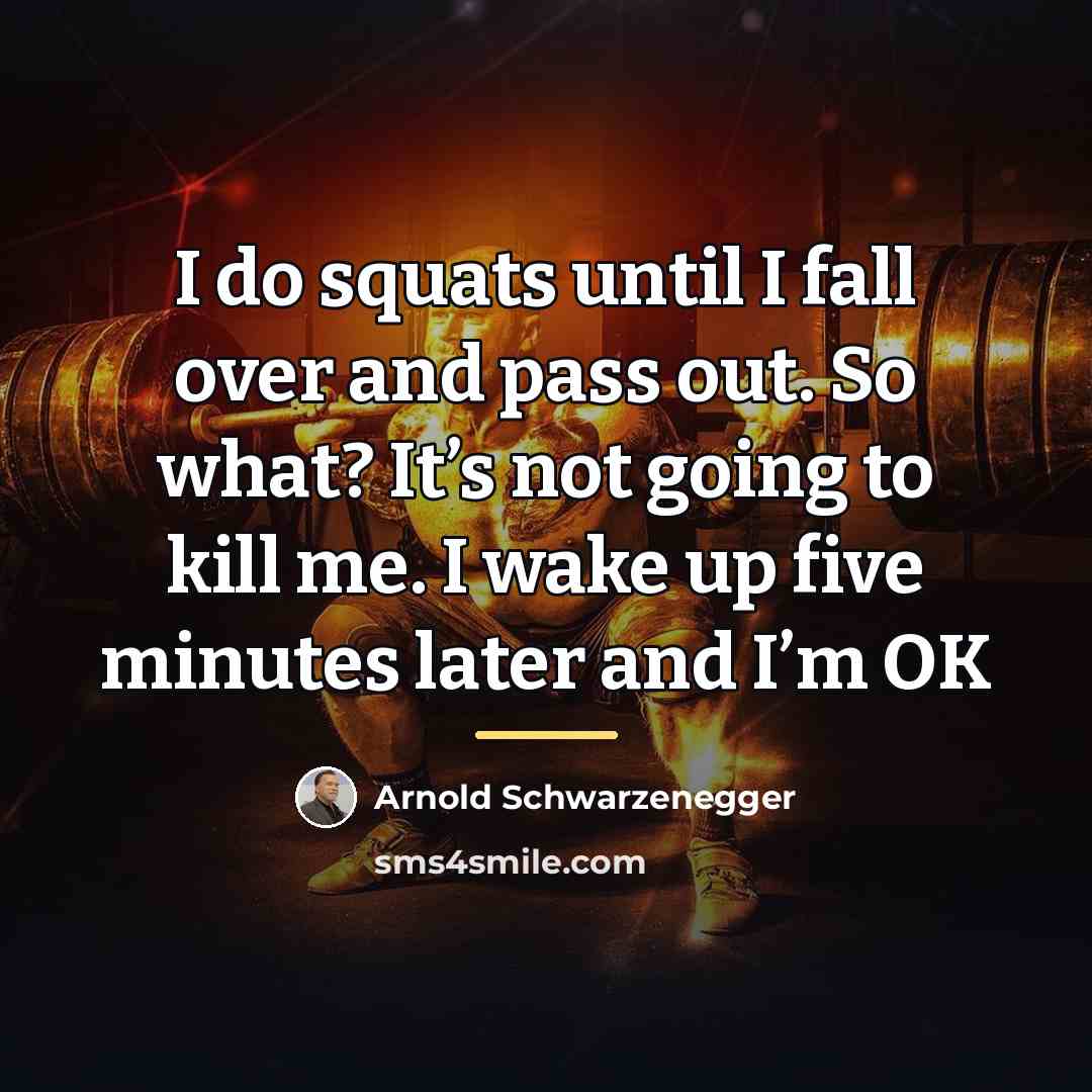 “I do squats until I fall over and pass out.…” quote by Arnold Schwarzenegger