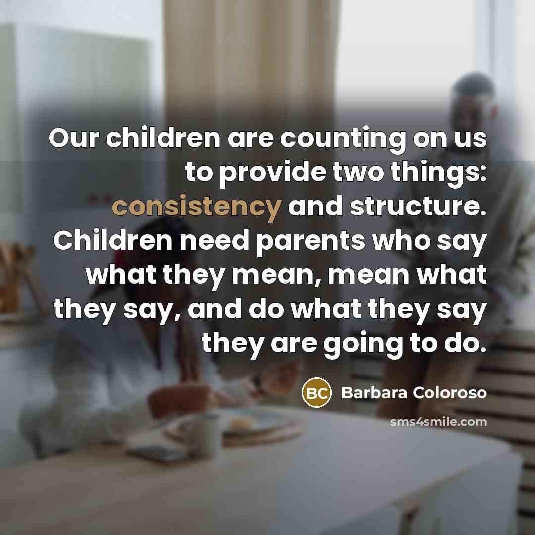 “Our children are counting on us to provide two things:…” quote by Barbara Coloroso