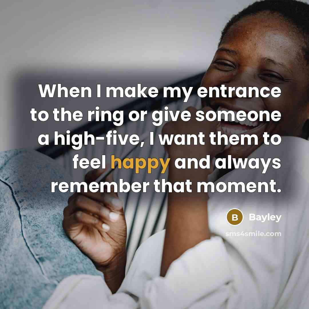 “When I make my entrance to the ring or give…” quote by Bayley
