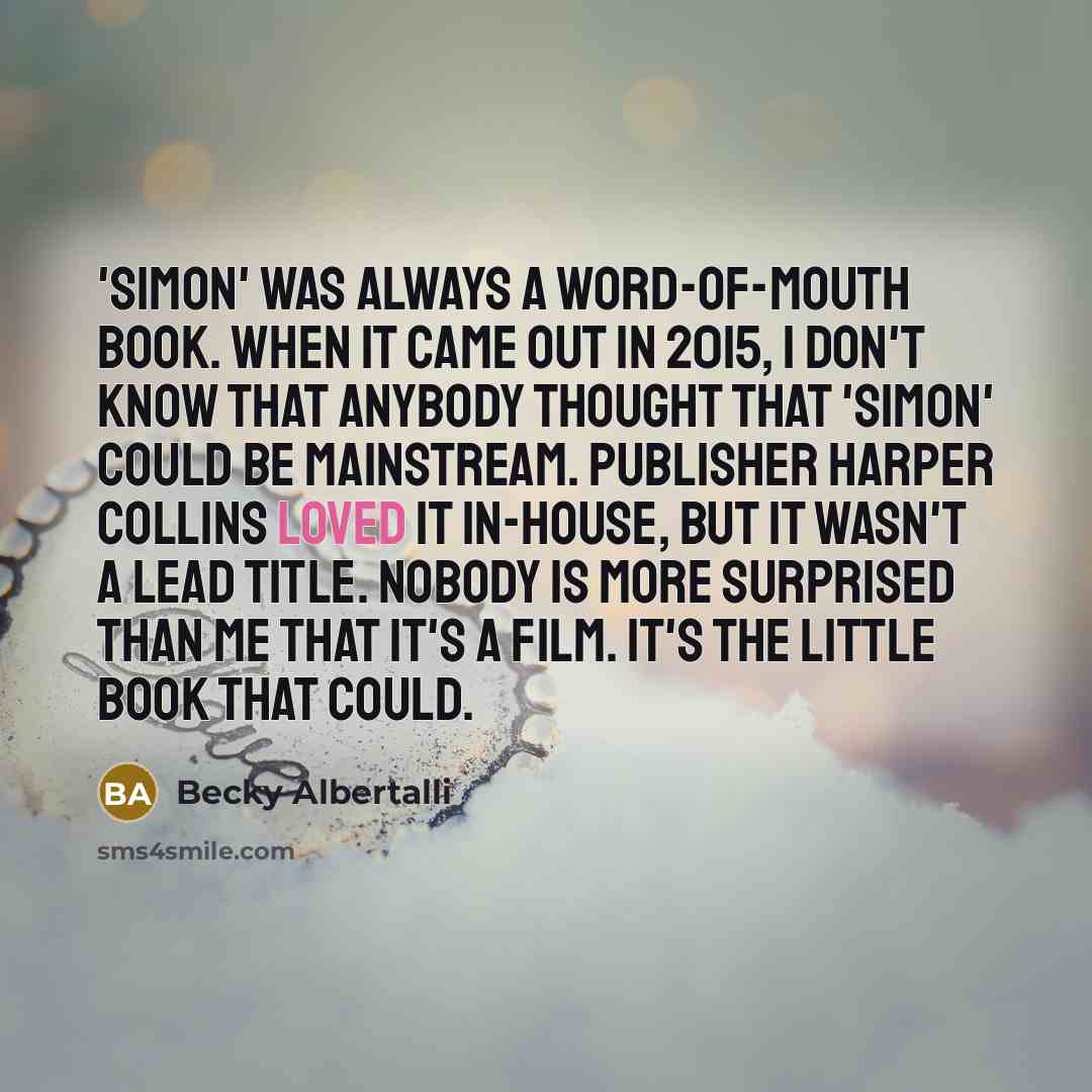 “'Simon' was always a word-of-mouth book. When it came out…” quote by Becky Albertalli