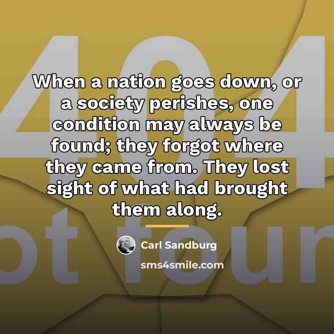 “When a nation goes down, or a society perishes, one…” quote by Carl Sandburg