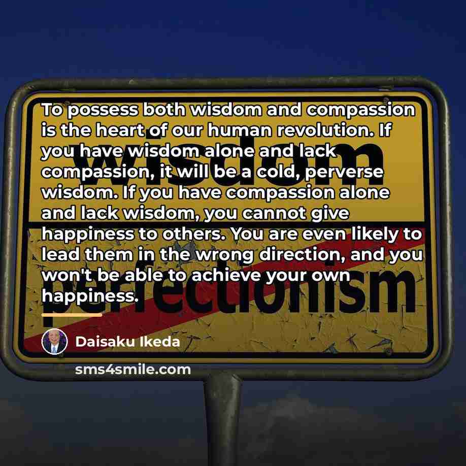 “To possess both wisdom and compassion is the heart of…” quote by Daisaku Ikeda