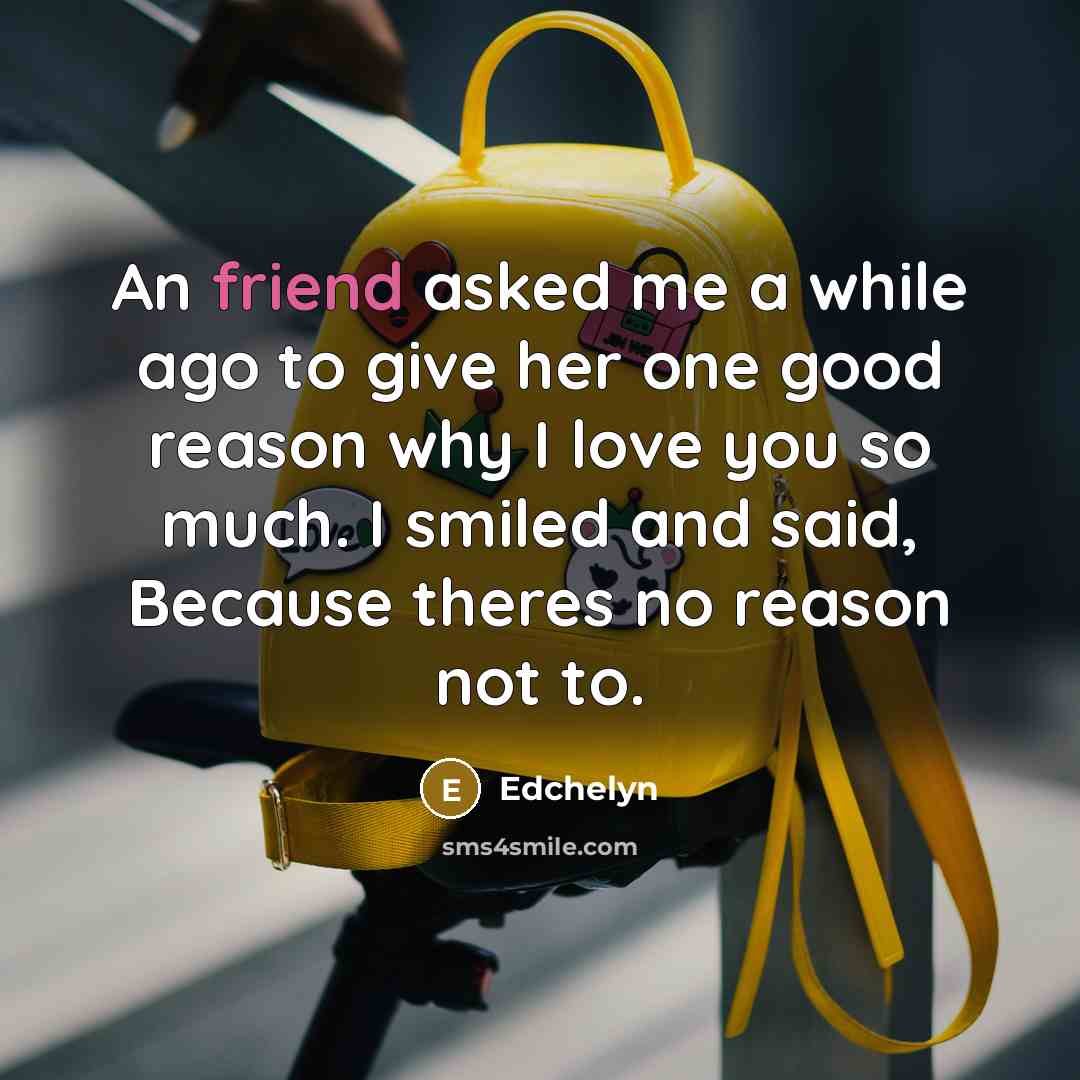“An friend asked me a while ago to give her…” quote by Edchelyn