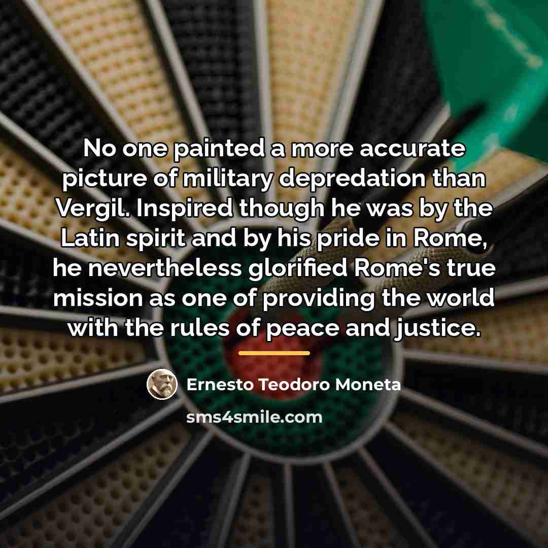 “No one painted a more accurate picture of military depredation…” quote by Ernesto Teodoro Moneta