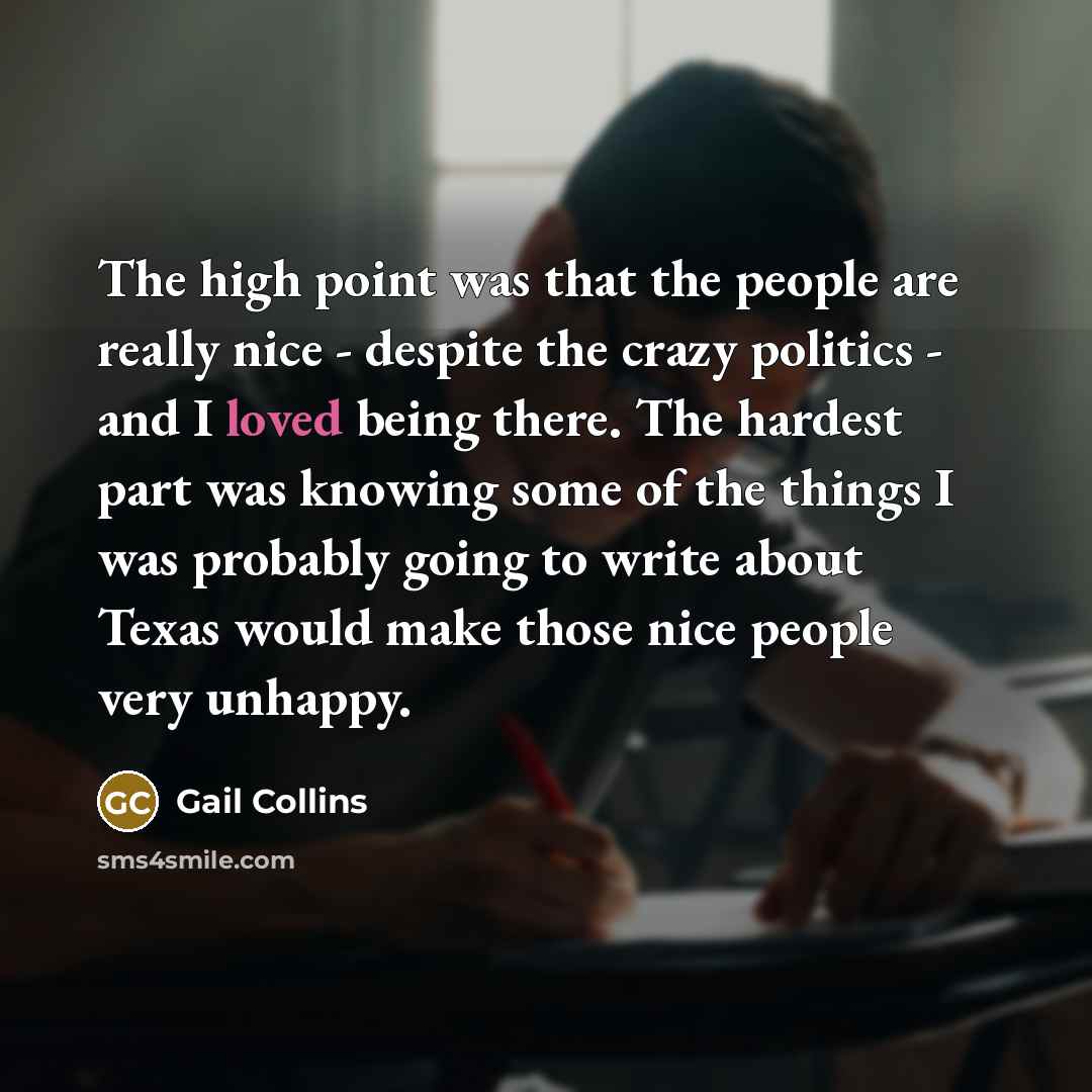“The high point was that the people are really nice…” quote by Gail Collins