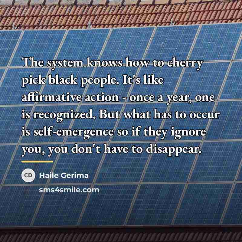 “The system knows how to cherry pick black people. It's…” quote by Haile Gerima