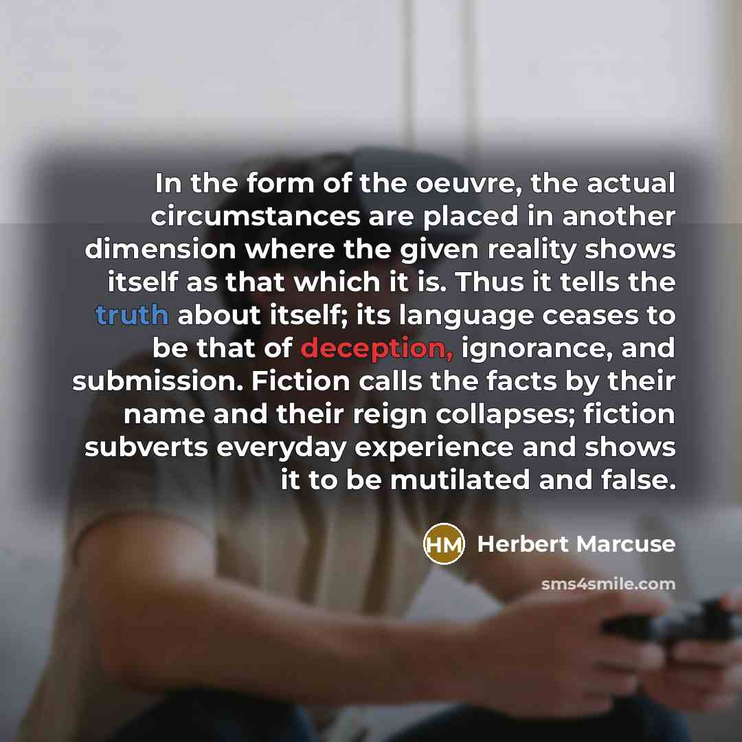 “In the form of the oeuvre, the actual circumstances are…” quote by Herbert Marcuse