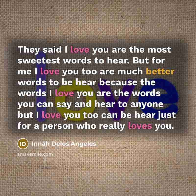 “They said I love you are the most sweetest words…” quote by Innah Delos Angeles