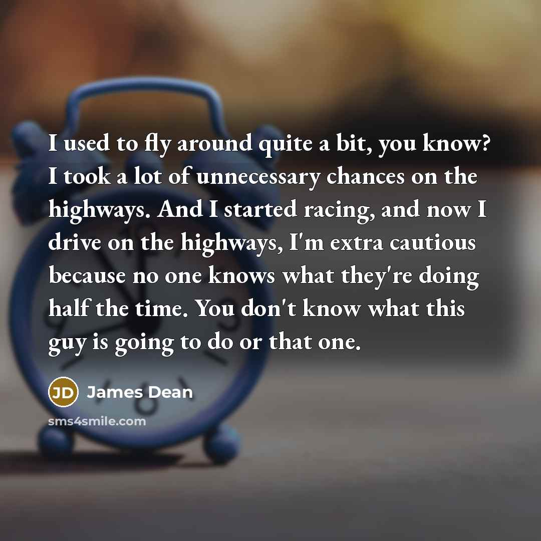 “I used to fly around quite a bit, you know?…” quote by James Dean
