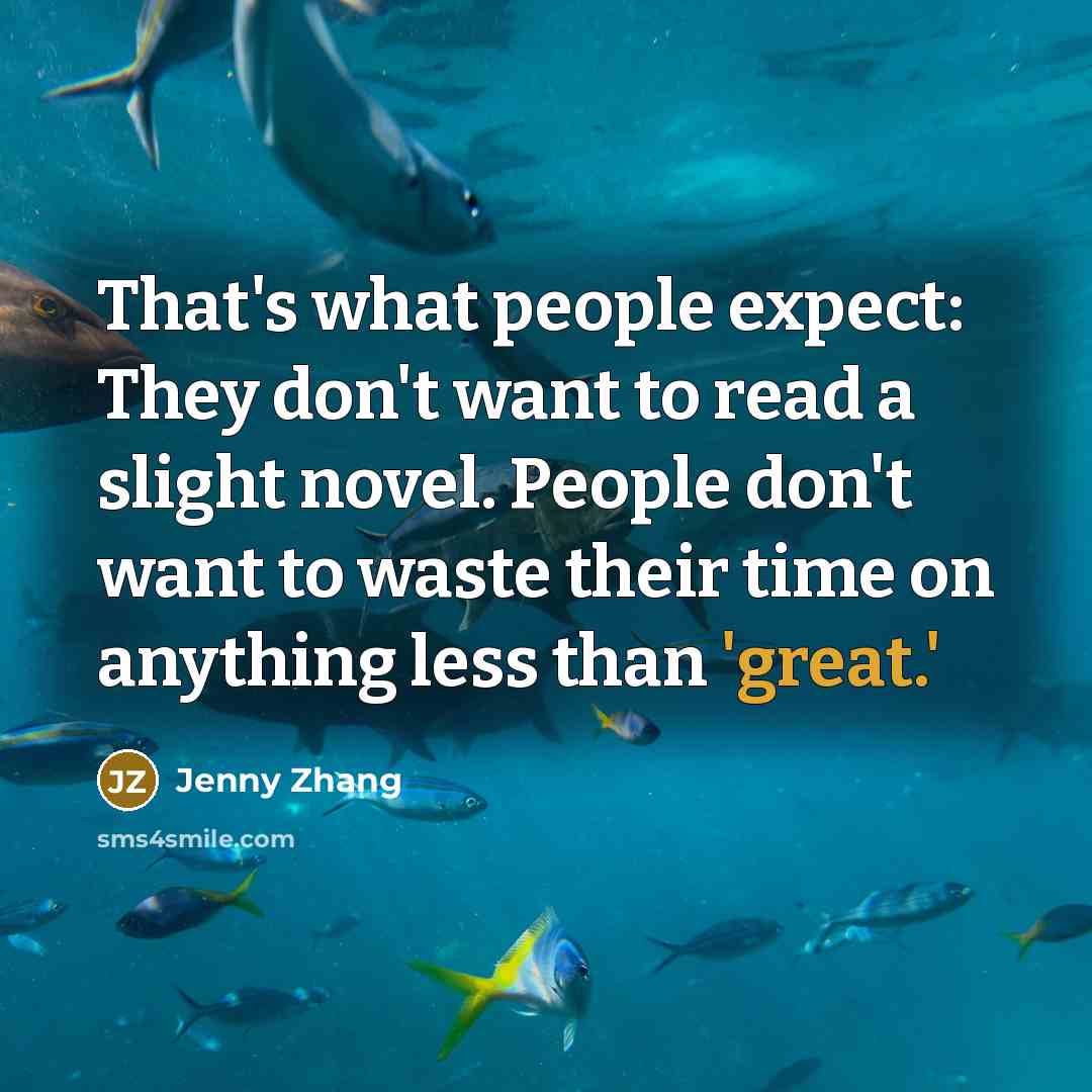 “That's what people expect: They don't want to read a…” quote by Jenny Zhang