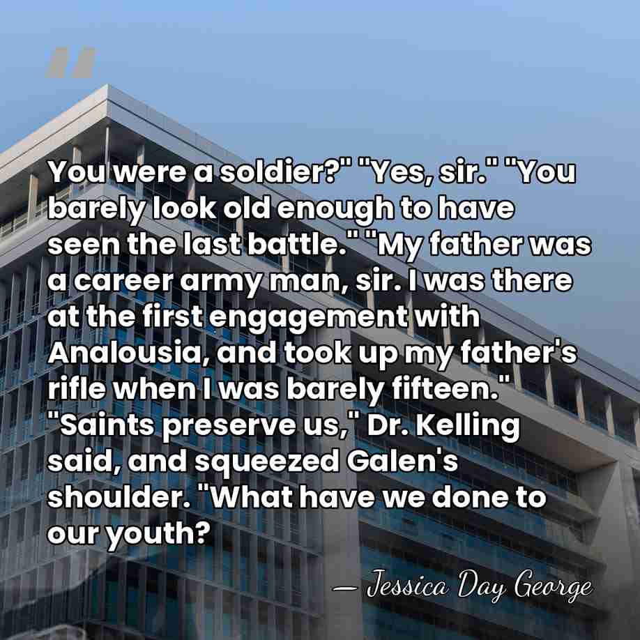 You were a soldier?" "Yes, sir." "You barely look old enough to&hellip; - Jessica Day George