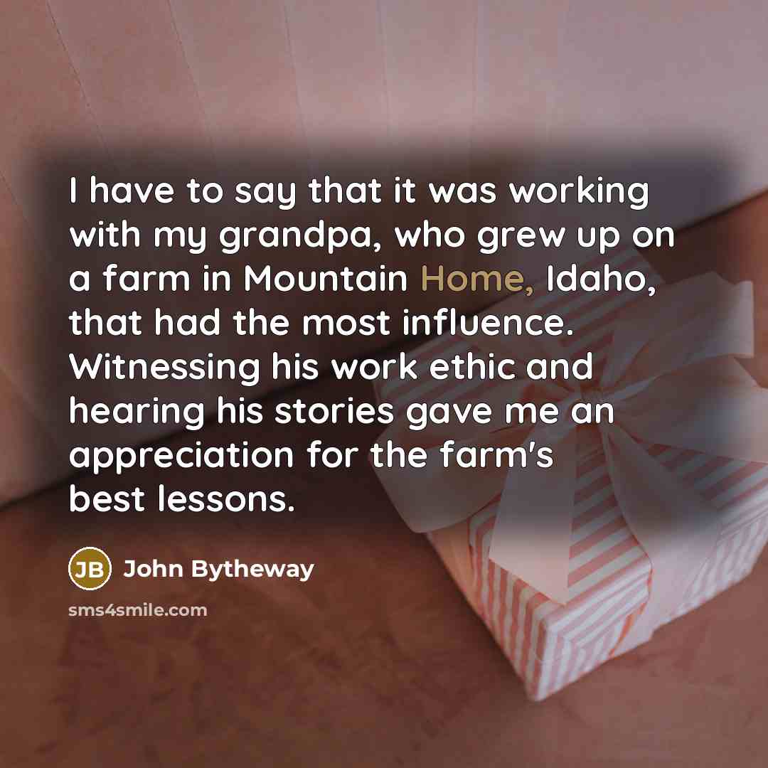 “I have to say that it was working with my…” quote by John Bytheway