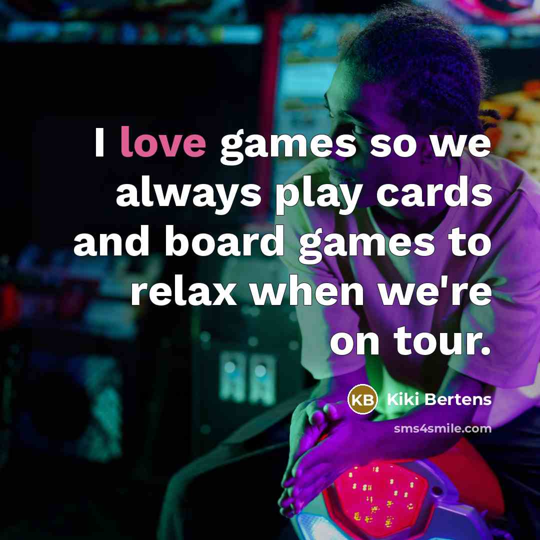 “I love games so we always play cards and board…” quote by Kiki Bertens