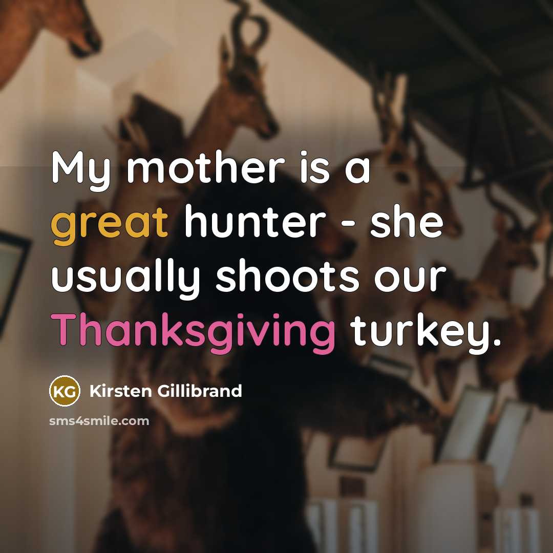 “My mother is a great hunter - she usually shoots…” quote by Kirsten Gillibrand