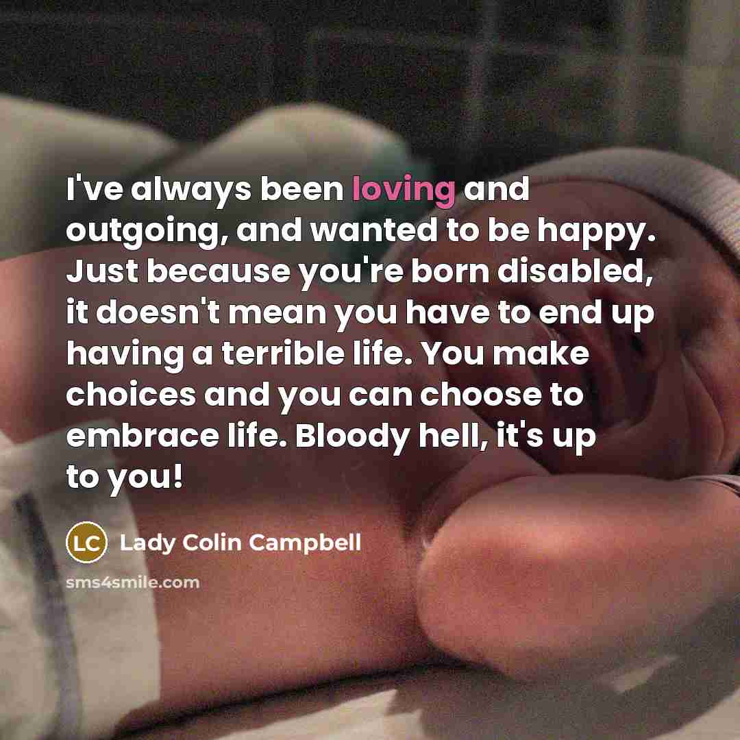 “I've always been loving and outgoing, and wanted to be…” quote by Lady Colin Campbell