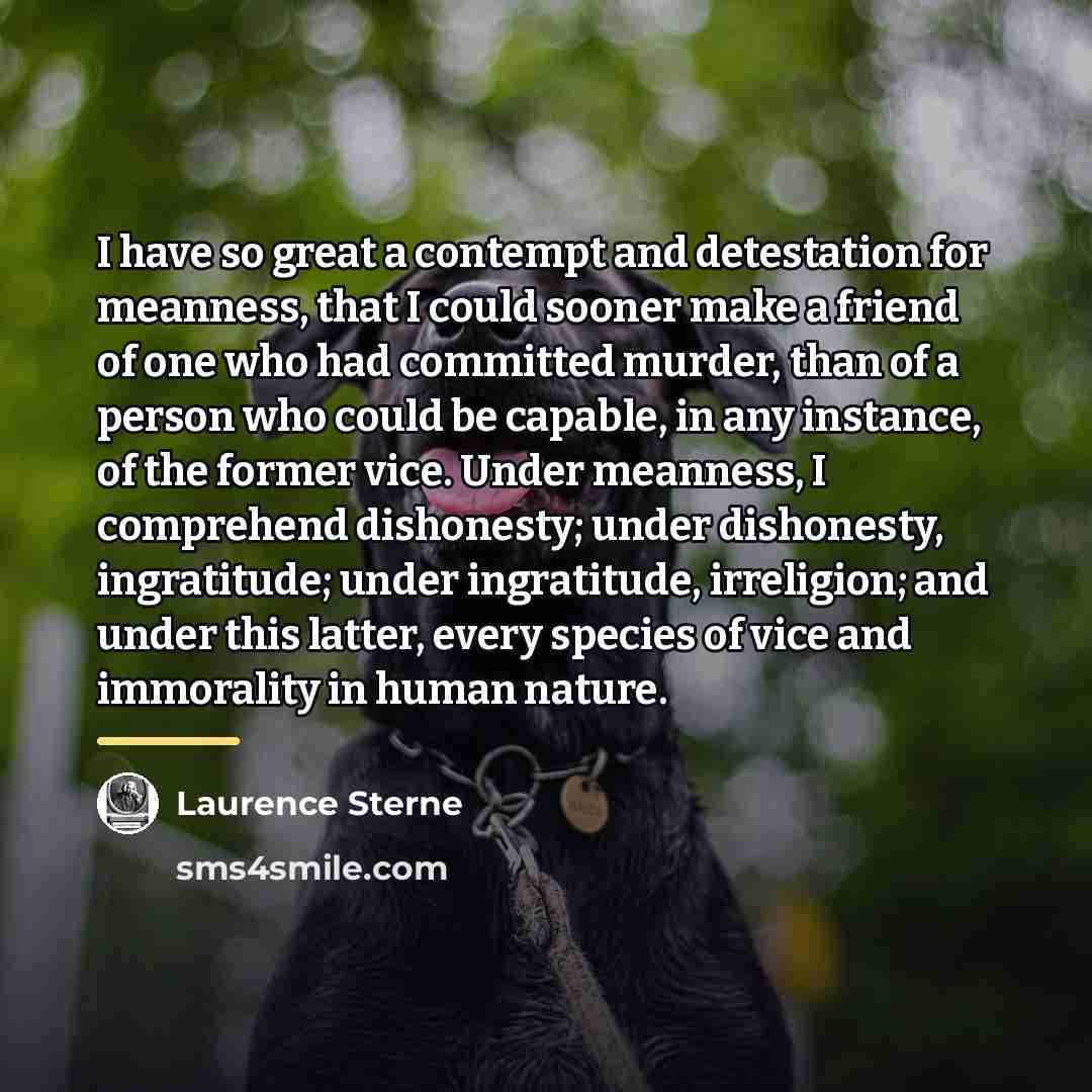 “I have so great a contempt and detestation for meanness,…” quote by Laurence Sterne