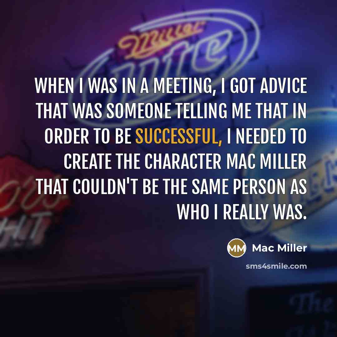 “When I was in a meeting, I got advice that…” quote by Mac Miller