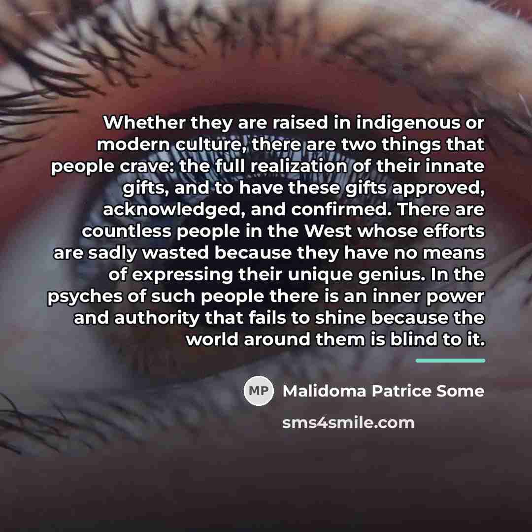 “Whether they are raised in indigenous or modern culture, there…” quote by Malidoma Patrice Some