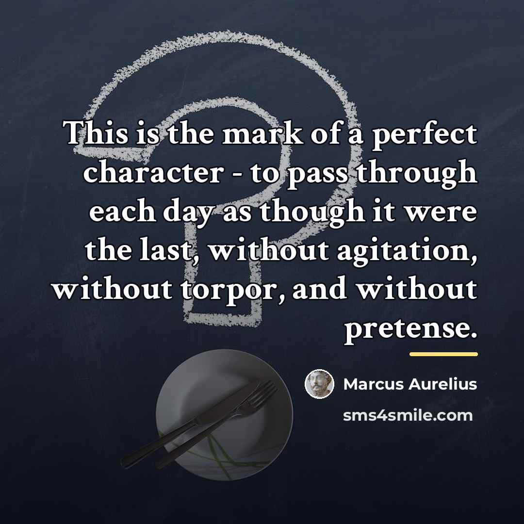 “This is the mark of a perfect character - to…” quote by Marcus Aurelius