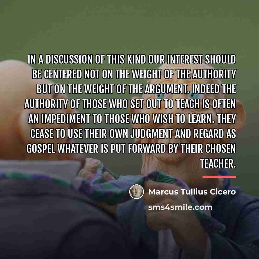 “In a discussion of this kind our interest should be…” quote by Marcus Tullius Cicero