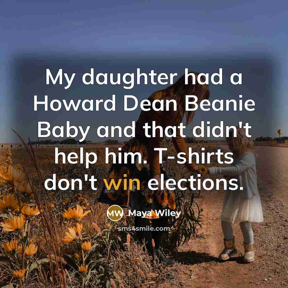 “My daughter had a Howard Dean Beanie Baby and that…” quote by Maya Wiley