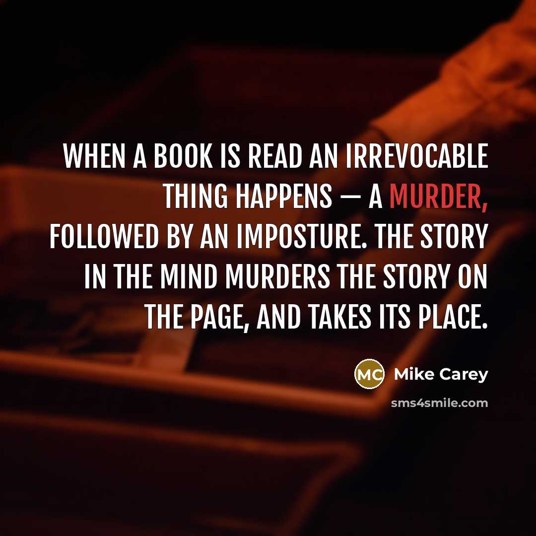 “When a book is read an irrevocable thing happens —…” quote by Mike Carey